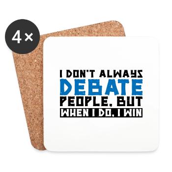I Don't Always Debate People But When I Do, I Win3 - Untersetzer (4er-Set) - Weiß - Vorne