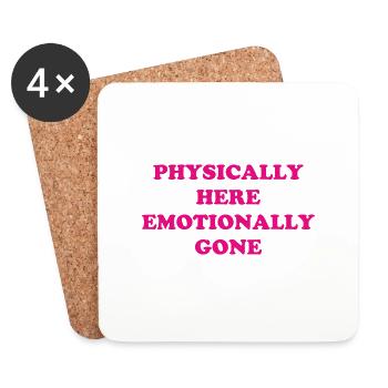 Physically Here - Emotionally Gone - Coasters (set of 4) - white - Front