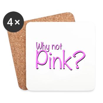 Why not pink? - Untersetzer (4er-Set) - Weiß - Vorne