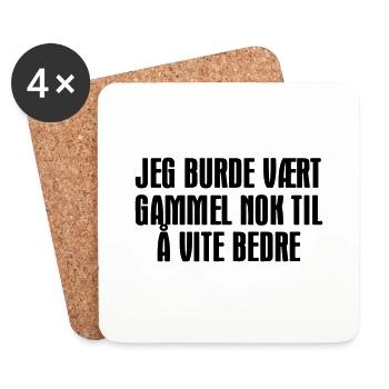 I should have been old enough to know better. - Coasters (set of 4) - white - Front