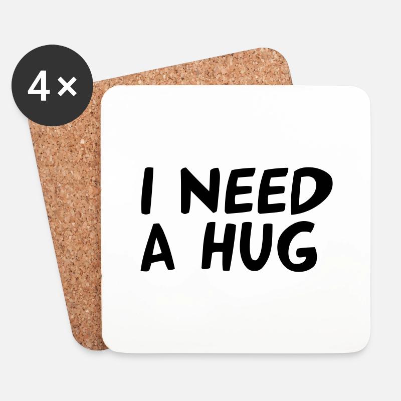 I NEED A HUG - Coasters (set of 4) - white