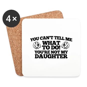 YOU ARE NOT MY DAUGHTER - Coasters (set of 4) - white - Front
