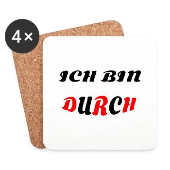 ICH BIN DURCH - Untersetzer (4er-Set) - Weiß - Vorne