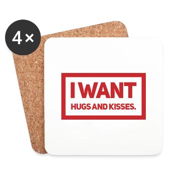 I WANT HUGS AND KISSES. Süßes & Cooles Design. NEU - Untersetzer (4er-Set) - Weiß - Vorne