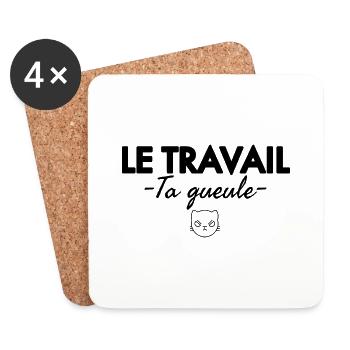 Le travail ta gueule. Humour noir - Dessous de verre (lot de 4) - blanc - Devant