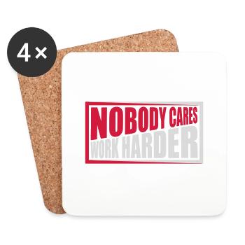 nobody cares work harder - Coasters (set of 4) - white - Front