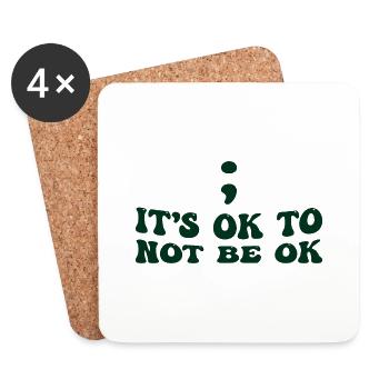 Mental Health Awareness Semicolon - Its Okay To - Coasters (set of 4) - white - Front
