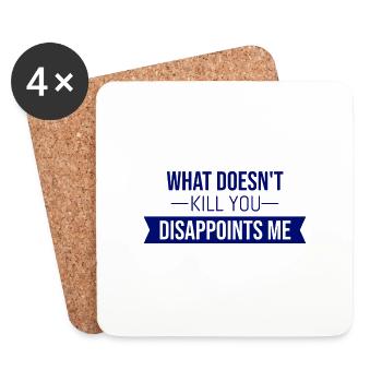 What doesnt kill you disappoints me - Coasters (set of 4) - white - Front