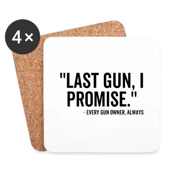 Last Gun I Promise Every Gun Owner Always - Coasters (set of 4) - white - Front