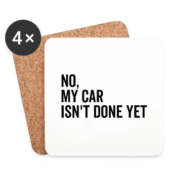 No My Car isn't Done Yet - Coasters (set of 4) - white - Front