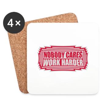 nobody cares work harder - Untersetzer (4er-Set) - Weiß - Vorne