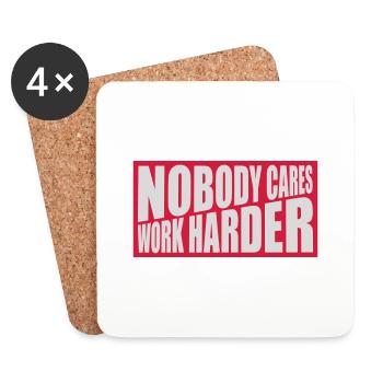 nobody cares work harder - Untersetzer (4er-Set) - Weiß - Vorne