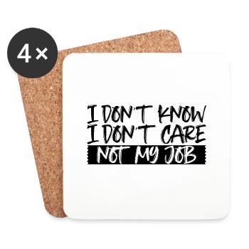 I Don't Know I Don't Care Not My Job 3 - Coasters (set of 4) - white - Front