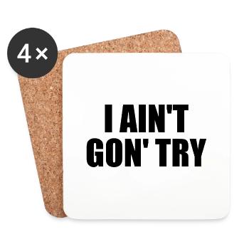 i ain't gon' try - Untersetzer (4er-Set) - Weiß - Vorne