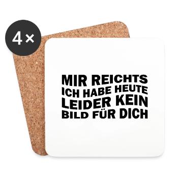 Mir reichts ich habe heute leider kein Bild für... - Untersetzer (4er-Set) - Weiß - Vorne