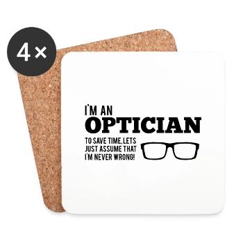 Optiker: I´m An Optician. To Save Time, Let´s Just - Untersetzer (4er-Set) - Weiß - Vorne