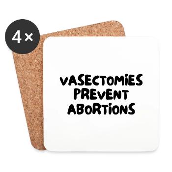 VASECTOMIES PREVENT ABORTIONS - Coasters (set of 4) - white - Front