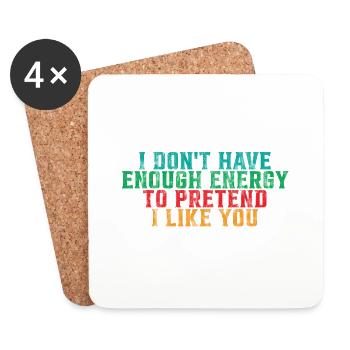 I Don't Have Enough Energy To Pretend I Like You 3 - Coasters (set of 4) - white - Front