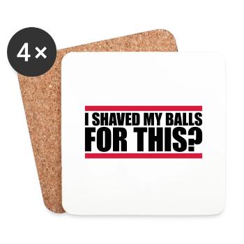 I shaved my balls - Coasters (set of 4) - white - Front