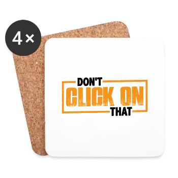 Don't Click On That 7 - Coasters (set of 4) - white - Front