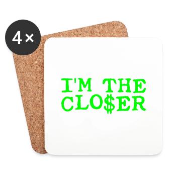 I'm The Closer - Coasters (set of 4) - white - Front