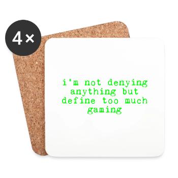 Not Denying Anything But Define Too Much Gaming 2 - Coasters (set of 4) - white - Front