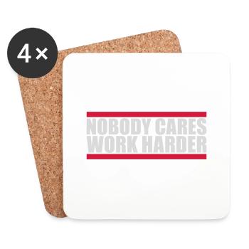 nobody cares work harder - Coasters (set of 4) - white - Front