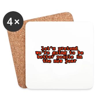 We're going to be better people in the new year 2 - Coasters (set of 4) - white - Front