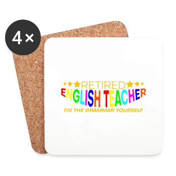 Retired English Teacher, Fix The Grammar Yourself4 - Coasters (set of 4) - white - Front