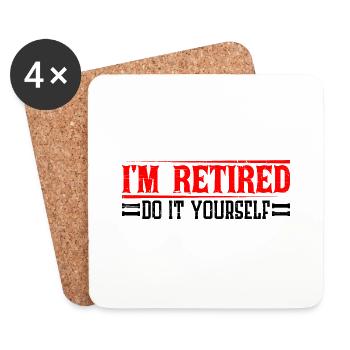 I'm retired, do it yourself 10 - Coasters (set of 4) - white - Front