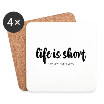 life is short Don´t be Lazy - Untersetzer (4er-Set) - Weiß - Vorne