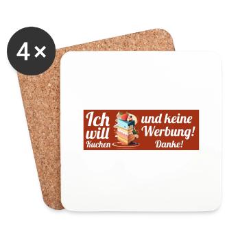 Ich will Kuchen und keine Werbung! Keine Werbung! - Untersetzer (4er-Set) - Weiß - Vorne