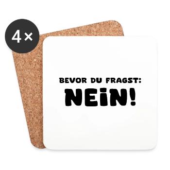 Bevor du fragst - Nein! - Untersetzer (4er-Set) - Weiß - Vorne