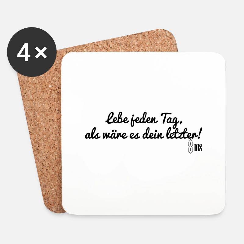 Lebe jeden Tag, als wäre es dein letzter! - Untersetzer (4er-Set) - Weiß