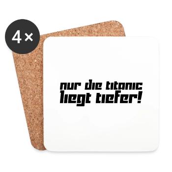Nur die Titanic liegt tiefer! (Vektor) - Untersetzer (4er-Set) - Weiß - Vorne