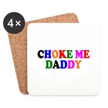 Choke me daddy - Untersetzer (4er-Set) - Weiß - Vorne