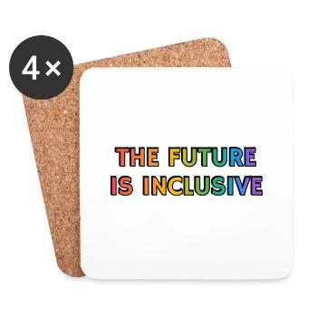 The Future Is Inclusive Gay Pride LGBTQ rights - Coasters (set of 4) - white - Front