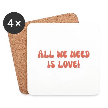 Alles, was wir brauchen, ist Liebe! - Untersetzer (4er-Set) - Weiß - Vorne