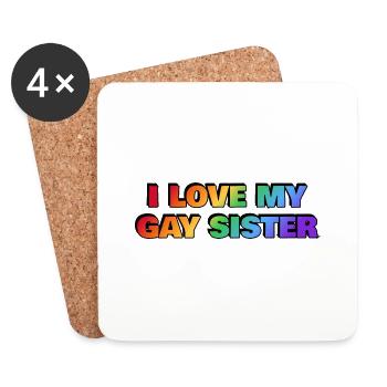 I love my gay sister PRIDE - Coasters (set of 4) - white - Front