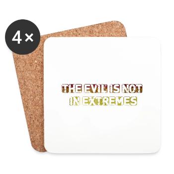 The Evil is not in extremes - Coasters (set of 4) - white - Front