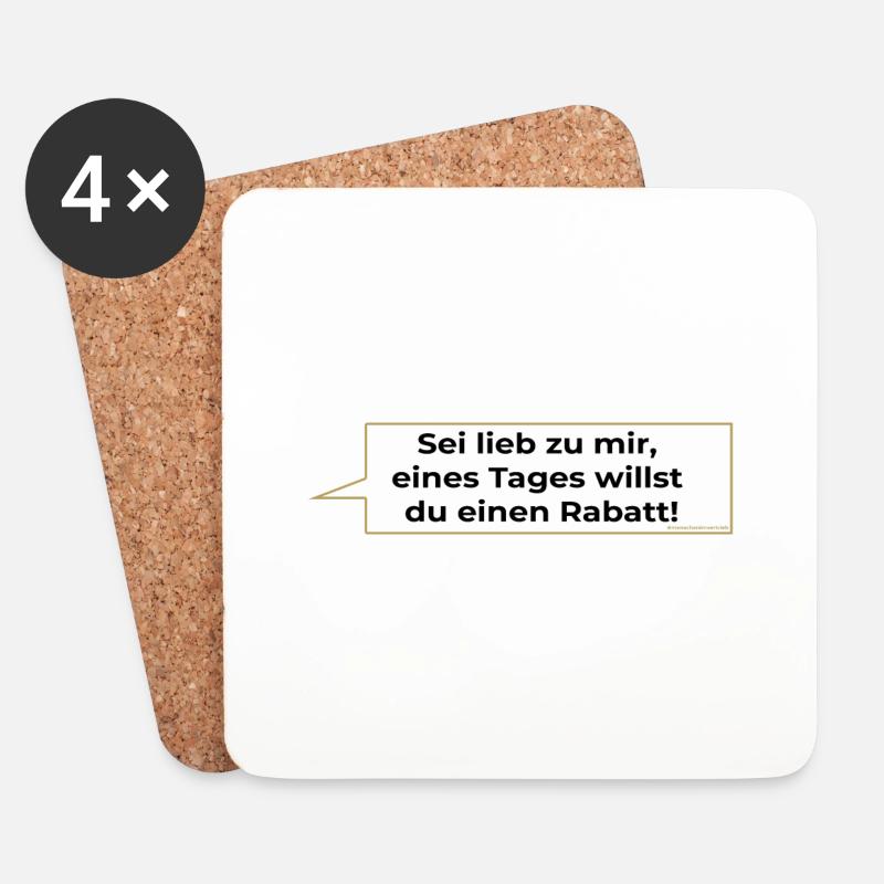 Sei lieb zu mir eines Tages willst du einen Rabatt - Untersetzer (4er-Set) - Weiß