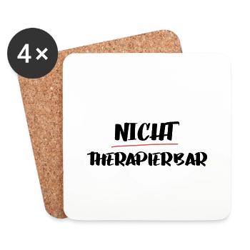 Lustiger Spruch für die Arbeit: Nicht therapierbar - Untersetzer (4er-Set) - Weiß - Vorne
