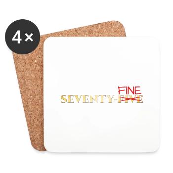 75th birthday: Seventy-Fine - Coasters (set of 4) - white - Front