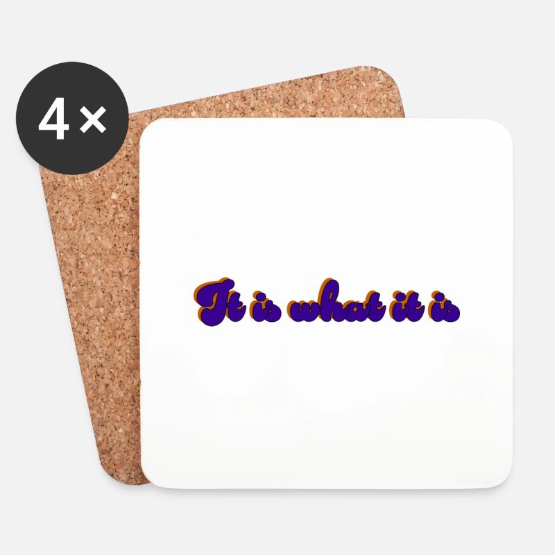 It Is What It Is - Coasters (set of 4) - white
