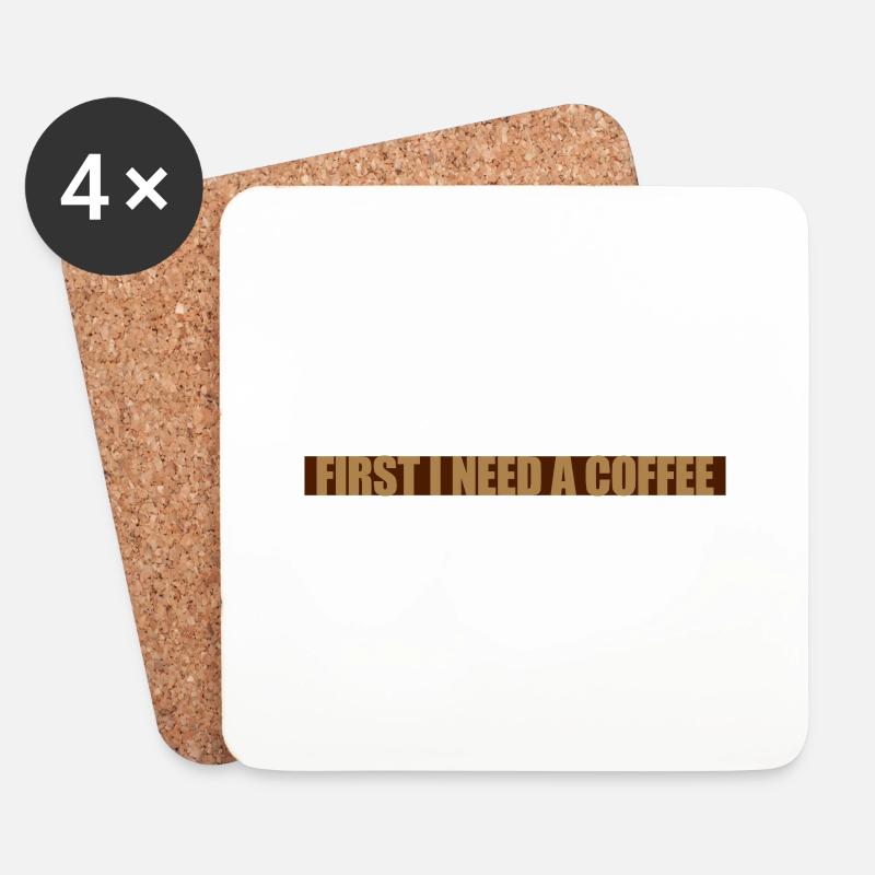 First I need Coffee - Untersetzer (4er-Set) - Weiß