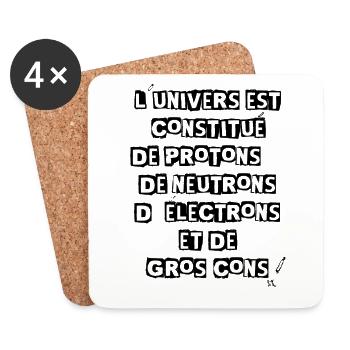 l'univers est constitué.....de gros cons! - Dessous de verre (lot de 4) - blanc - Devant