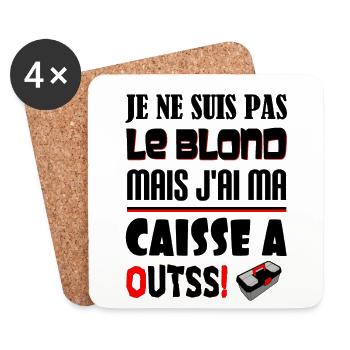 JE NE SUIS PAS LE BLOND MAIS J'AI MA CAISSE A OUTS - Dessous de verre (lot de 4) - blanc - Devant