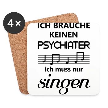 Ich brauche keinen Psychiater ich muss nur singen - Untersetzer (4er-Set) - Weiß - Vorne