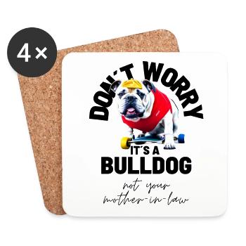 NE VOUS INQUIÉTEZ PAS... Bulldog Bulldog Bulldogs - Dessous de verre (lot de 4) - blanc - Devant