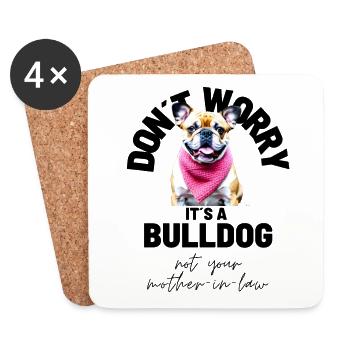 NE VOUS INQUIÉTEZ PAS... Bulldog Bulldog Bulldogs - Dessous de verre (lot de 4) - blanc - Devant